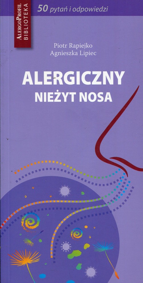 Alergiczny nieżyt nosa 50 pytań i odpowiedzi
