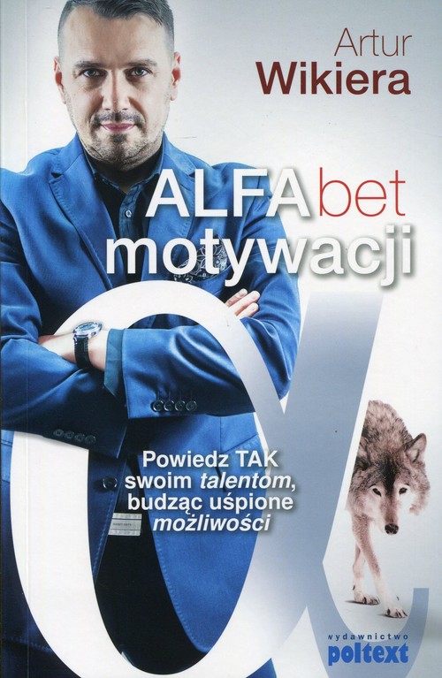 ALFAbet motywacji. Powiedz TAK swoim możliwościom budząc uśpione talenty