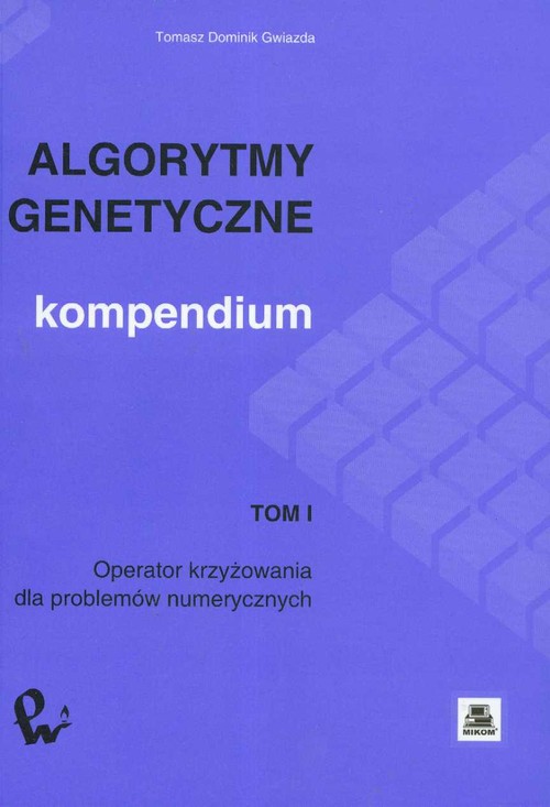 Algorytmy genetyczne Kompendium  Tom 1