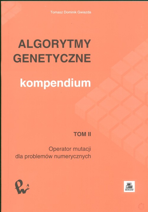 Algorytmy genetyczne. Kompendium. Tom 2