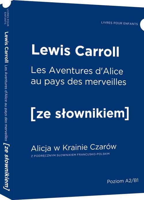 Alicja w Krainie Czarów wersja francuska z podręcznym słownikiem
