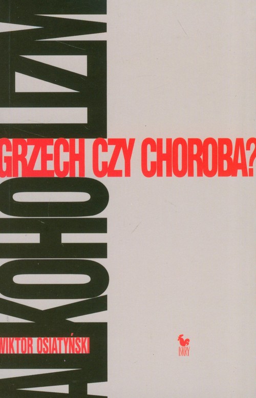 ALKOHOLIZM. Grzech czy choroba?