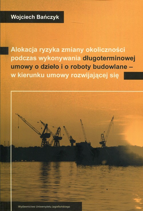 Alokacja ryzyka zmiany okoliczności podczas wykonywania długoterminowej umowy o dzieło i o roboty bu