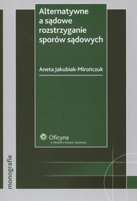 Alternatywne a sądowe rozstrzyganie sporów sądowych