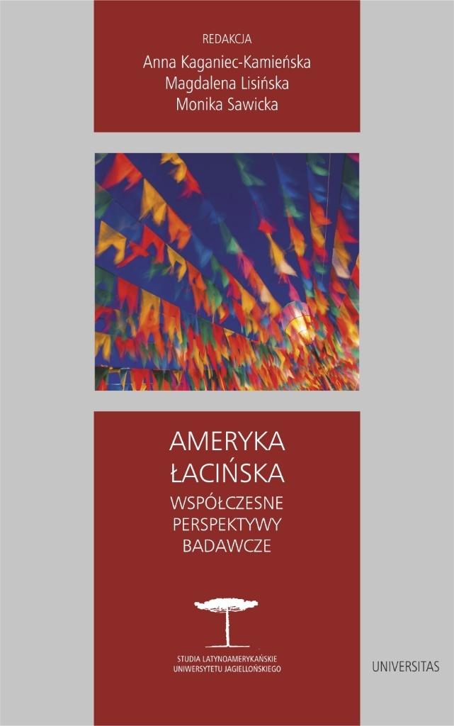 Ameryka Łacińska Współczesne perspektywy badawcze