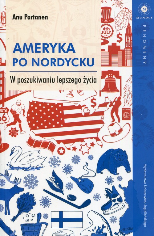 Ameryka po nordycku W poszukiwaniu lepszego życia