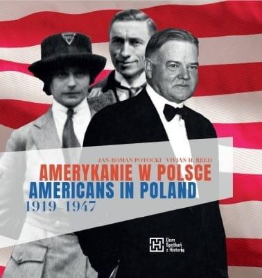 Amerykanie w Polsce 1919-1947. Americans in...