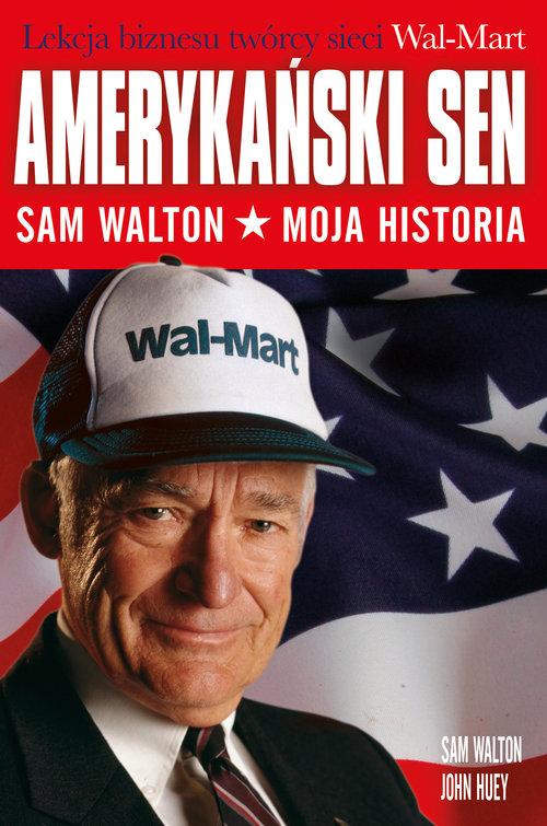 Amerykański sen. Sam Walton. Moja historia