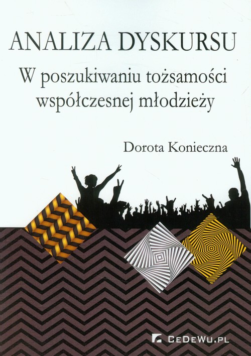 Analiza dyskursu W poszukiwaniu tożsamości współczesnej młodzieży