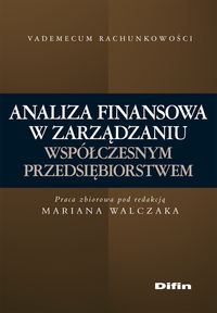 Analiza finansowa w zarządzaniu współczesnym przedsiębiorstwem