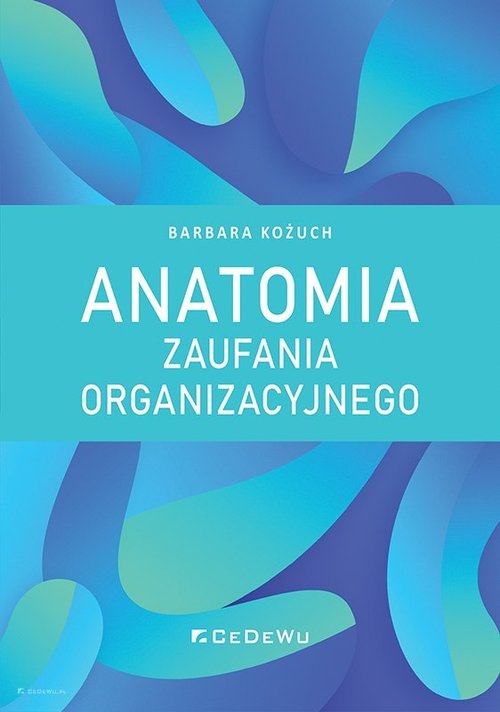 Anatomia zaufania organizacyjnego