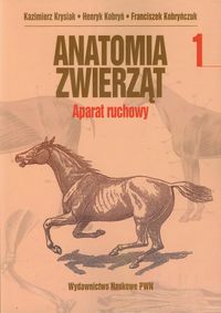 Anatomia zwierząt .Tom 1. Aparat ruchowy