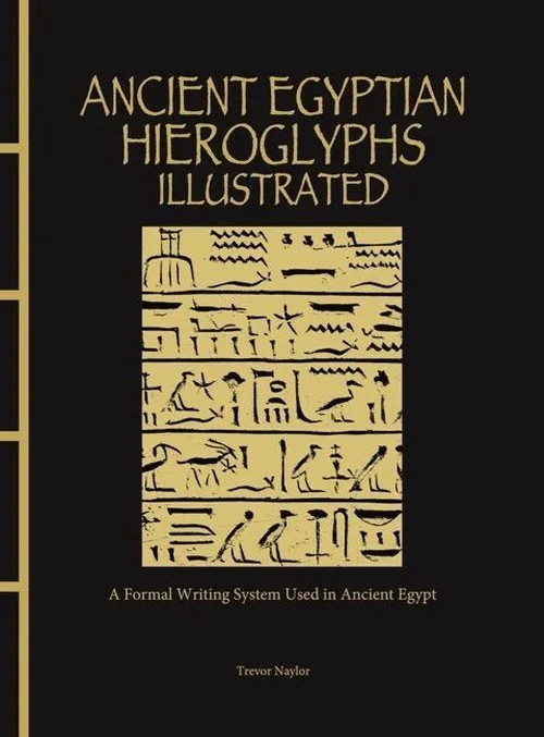 Ancient Egyptian Hieroglyphs Illustrated [Chinese Bound]