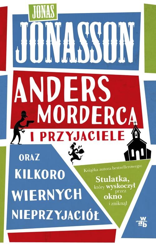 Anders morderca i przyjaciele oraz kilkoro wiernych nieprzyjaciół)