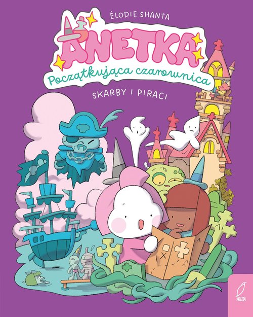 Anetka Początkująca czarownica T.2 Skarby i piraci
