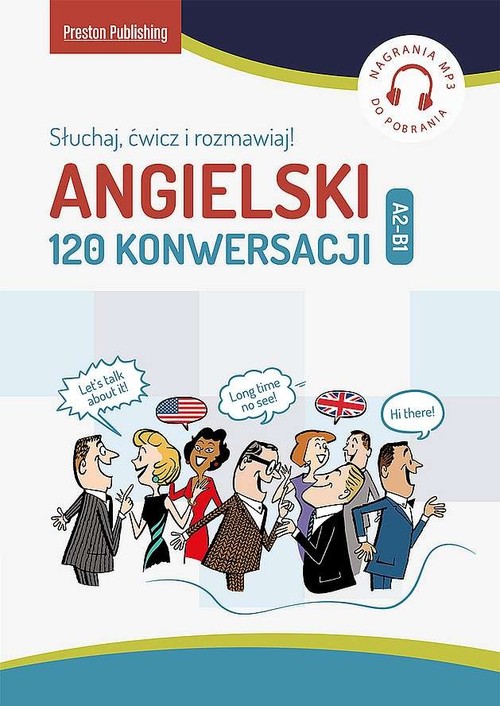 Angielski 120 Konwersacji Słuchaj, ćwicz i rozmawiaj!