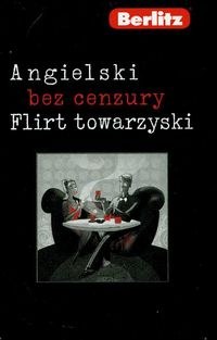 Angielski bez cenzury Flirt towarzyski