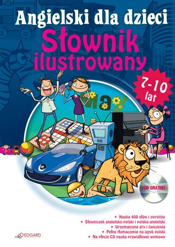 Angielski dla Dzieci Słownik ilustrowany dla dzieci w wieku 7-10 lat + CD
