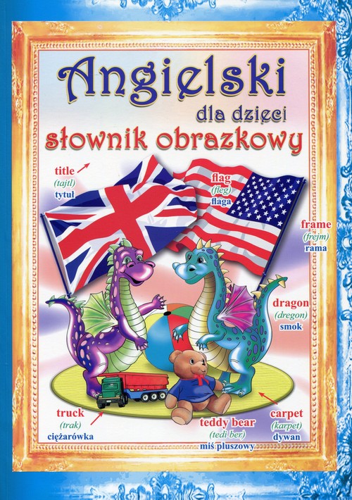Angielski dla dzieci. Słownik obrazkowy