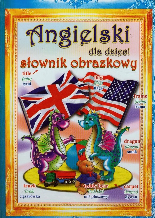 Angielski dla dzieci. Słownik obrazkowy