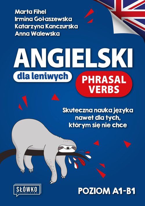 Angielski dla leniwych Phrasal Verbs Poziom A1-B1