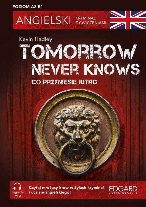 Angielski Kryminał z ćwiczeniami Tomorrow Never Knows