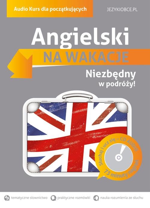 Angielski na wakacje. Audio Kurs dla początkujących (+CD AUDIO)