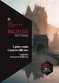 Angielski przy okazji Upiór rodu Canterville'ów Angielski z Oscarem Wilde'em