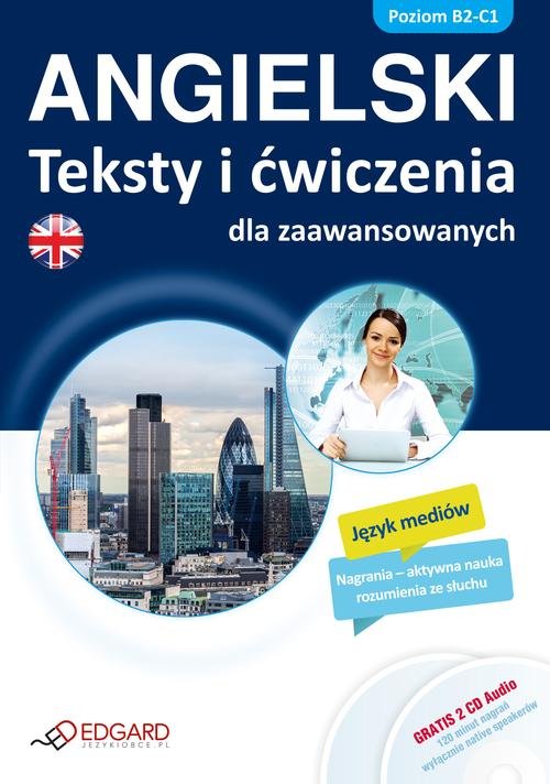 Angielski. Teksty i ćwiczenia dla zaawansowanych. Poziom B2-C1 (+2CD AUDIO)