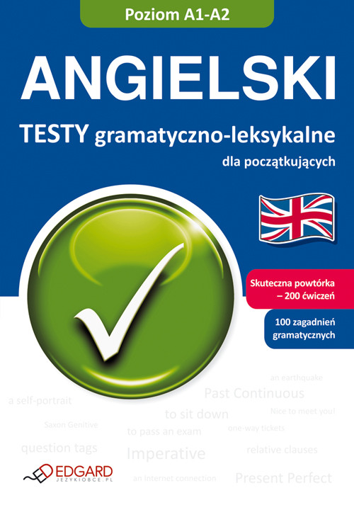 Angielski. Testy gramatyczno - leksykalne A1 - A2