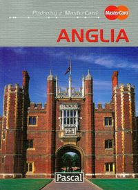 Anglia - przewodnik ilustrowany