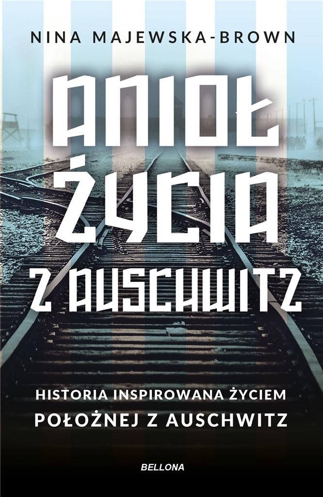 Anioł życia z Auschwitz.