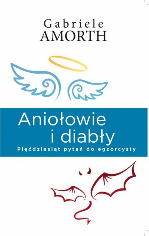 Aniołowie i diabły. Pięćdziesiąt pytań do egzorcysty