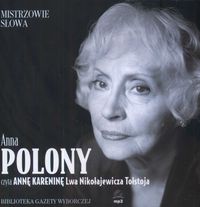 Anna Polony czyta "Annę Kareninę" Lwa Nikołajewicza Tołstoja - książka audio na 1 CD (format mp3)