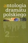 ANTOLOGIA DRAMATU POLSKIEGO 1945-2005 TOM II TW