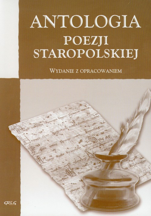 Antologia poezji staropolskiej - lektura z opracowaniem