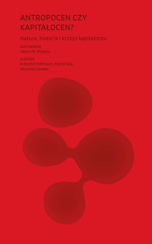 Antropocen czy kapitałocen?