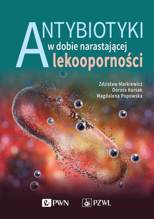 Antybiotyki w dobie narastającej lekooporności