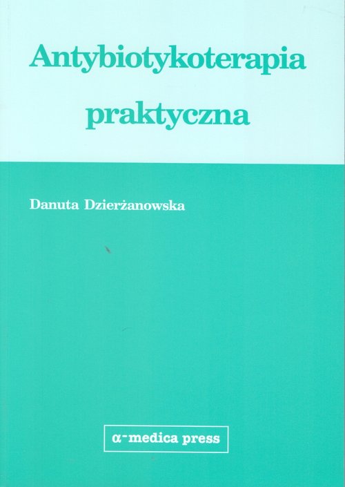 Antybiotykoterapia praktyczna