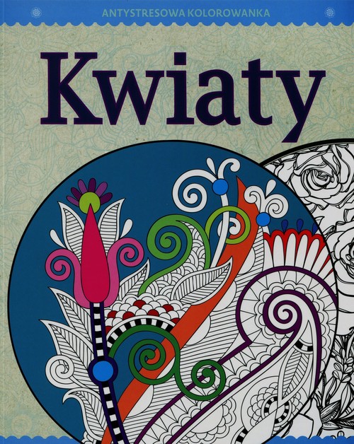 Antystresowa kolorowanka 4 Kwiaty