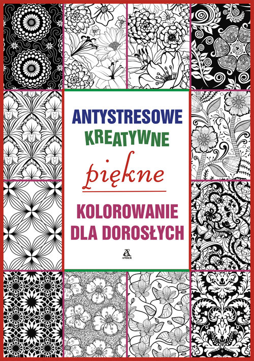 Piękne, antystresowe, kreatywne kolorowanie dla dorosłych