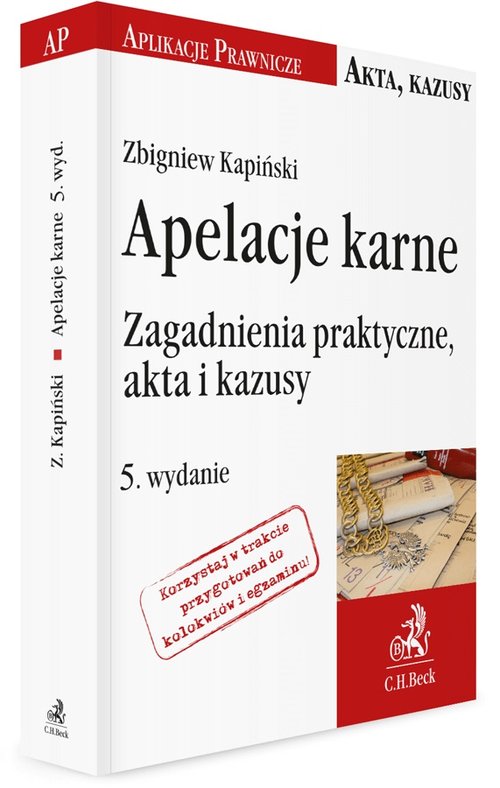 Apelacje karne Zagadnienia praktyczne akta i kazusy