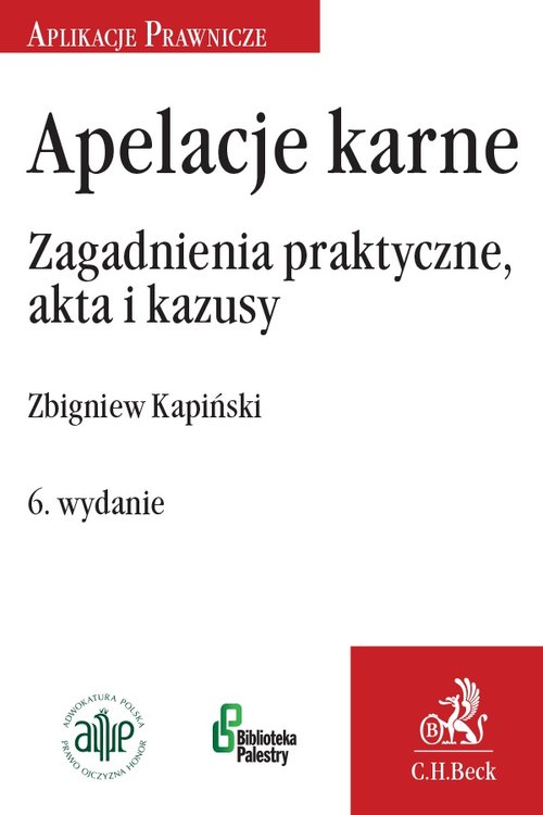 Apelacje karne Zagadnienia praktyczne, akta i kazusy