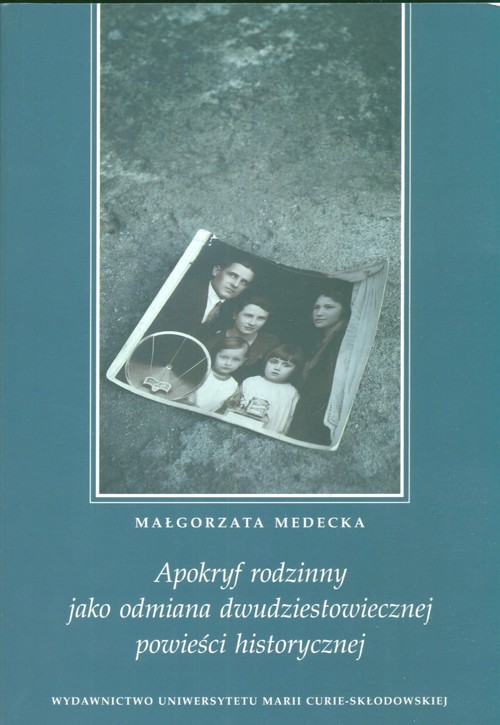 Apokryf rodzinny jako odmiana dwudziestowicznej powieści historycznej