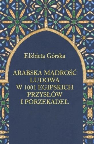 Arabska mądrość ludowa w 1001 egipskich przysłów i porzekadeł