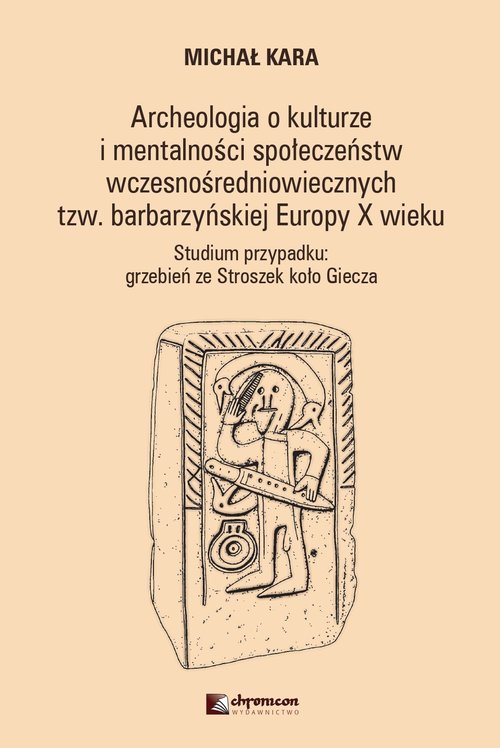 Archeologia o kulturze i mentalności społeczeństw wczesnośredniowiecznych tzw. barbarzyńskiej Europy