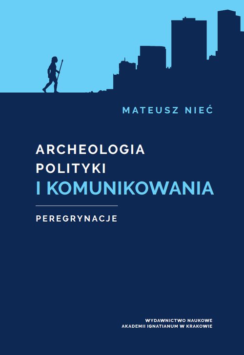 Archeologia polityki i komunikowania