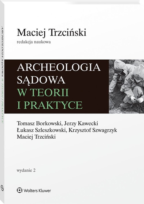Archeologia sądowa w teorii i praktyce