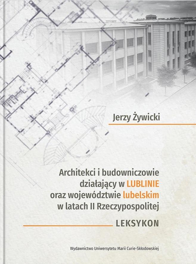 Architekci i budowniczowie działający w Lublinie oraz województwie lubelskim w latach II Rzeczypospo