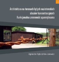 Architektura na terenach byłych nazistowskich obozów koncentracyjnych